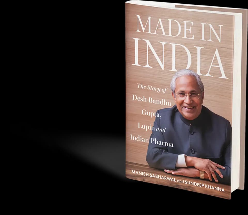 Made in India - The Story of Desh Bandhu Gupta, Lupin and Indian Pharma