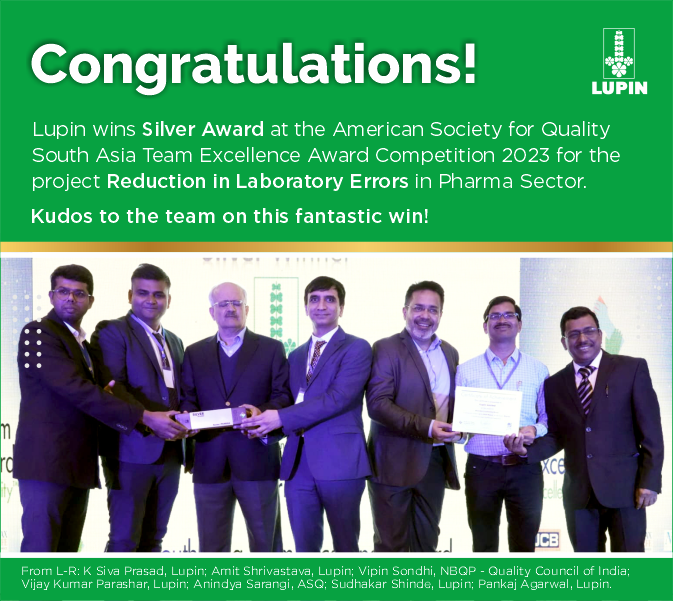 Lupin Wins Silver Award at the American Society for Quality South Asia Team Excellence Awards Competition 2023 for the project Reduction in Laboratory Errors in Pharma Sector