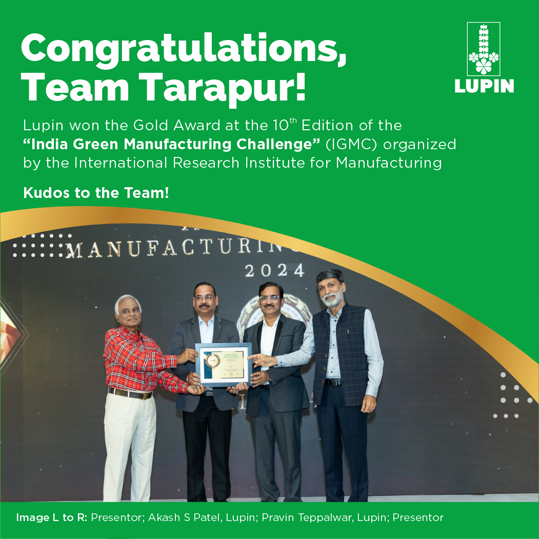 Lupin won the Gold Award at the 10th Edition of the “India Green Manufacturing Challenge” (IGMC) organized by the International Research Institute for Manufacturing