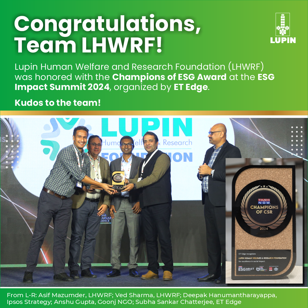 Lupin Human Welfare and Research Foundation (LHWRF) was honored with the Champions of ESG Award at the ESG Impact Summit 2024, organized by ET Edge.